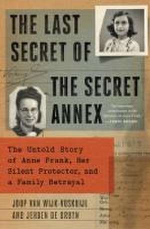 The Last Secrets of Anne Frank de Joop van Wijk-Voskuijl