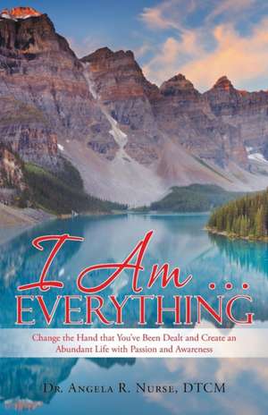 I Am . . . Everything de DTCM Angela R Nurse