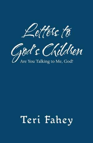 Letters to God'S Children de Teri Fahey