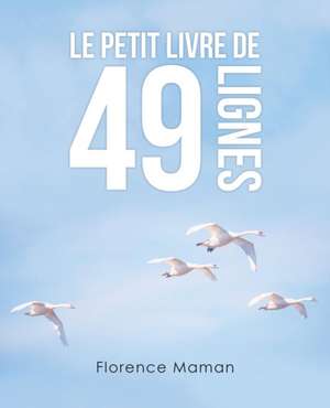 Le Petit Livre De 49 Lignes de Florence Maman