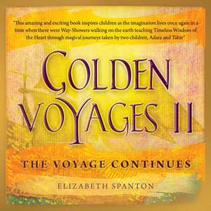 Golden Voyages Ii de Elizabeth Spanton