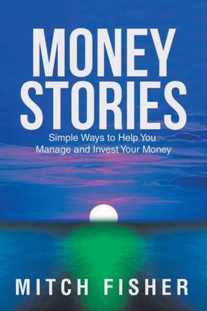 Money Stories de Mitch Fisher