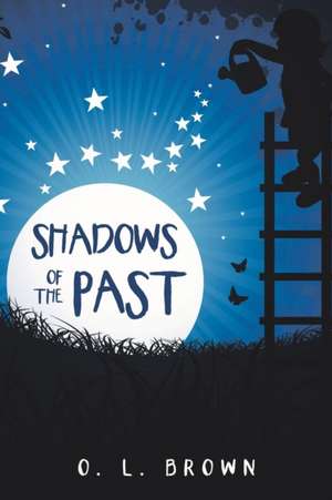 Shadows of the Past de O. L. Brown