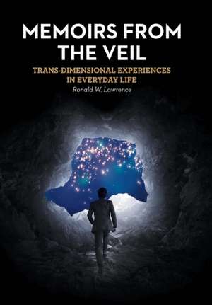 Memoirs from the Veil de Ronald W. Lawrence