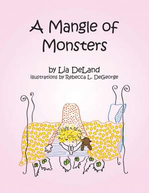 A Mangle of Monsters de Lia Deland