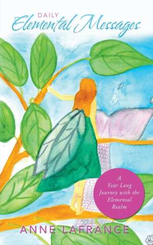 Daily Elemental Messages de Anne Lafrance