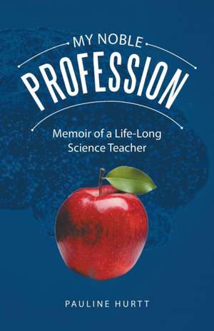 My Noble Profession de Pauline Hurtt