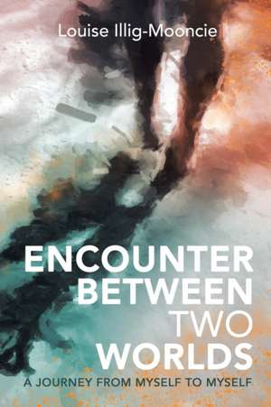 Encounter Between Two Worlds de Louise Illig-Mooncie