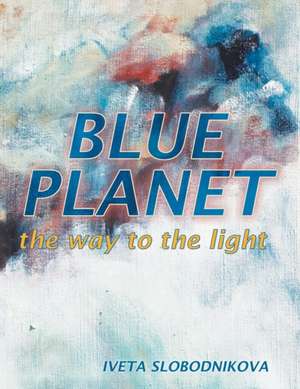 Blue Planet de Iveta Slobodnikova