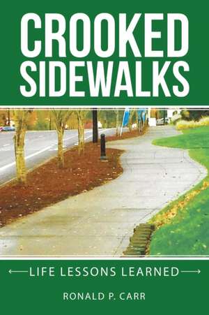 Crooked Sidewalks de Ronald P. Carr