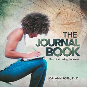 The Journal Book de Lori Ann Roth