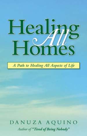 Healing All Homes de Danuza Aquino