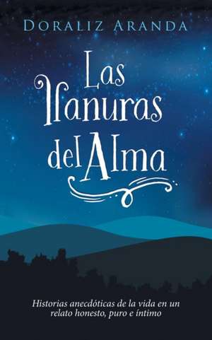 Las Llanuras Del Alma de Doraliz Aranda