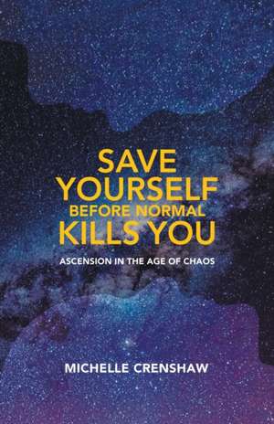 Save Yourself Before Normal Kills You de Michelle Crenshaw