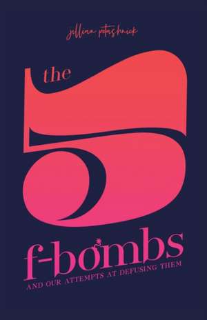 The 5 F-Bombs de Jillian Potashnick