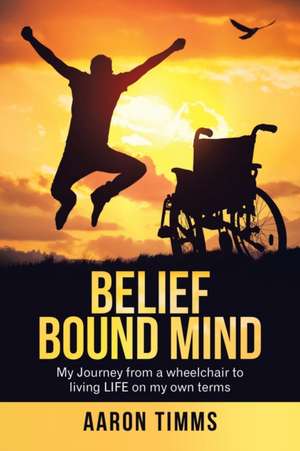 Belief Bound Mind de Aaron Timms