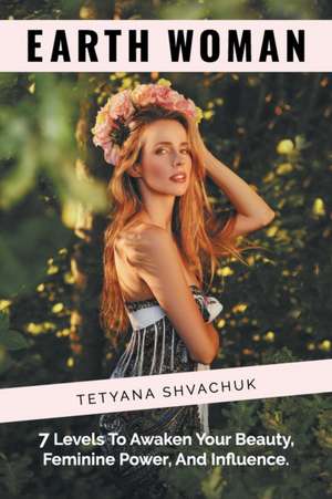 Earth Woman de Tetyana Shvachuk