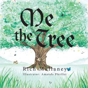 Me the Tree de Rich Mullaney