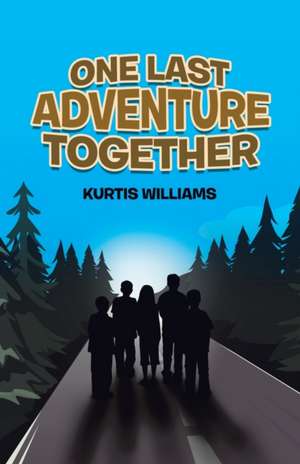 One Last Adventure Together de Kurtis Williams