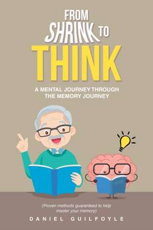 From Shrink to Think de Daniel Guilfoyle