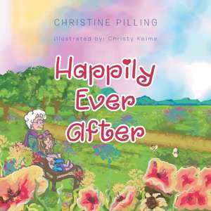 Happily Ever After de Christine Pilling