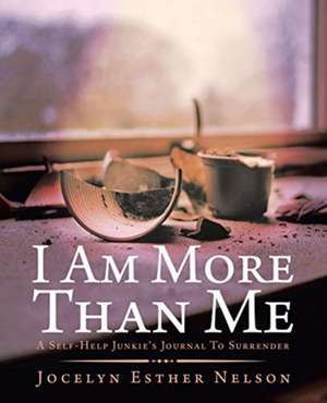 I Am More Than Me de Jocelyn Esther Nelson