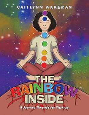 The Rainbow Inside de Caitlynn Wakeman