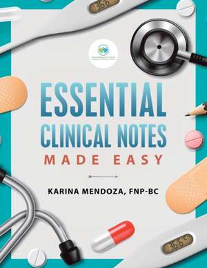 Essential Clinical Notes de Karina Mendoza Fnp-Bc