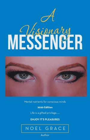 A Visionary Messenger de Noel Grace