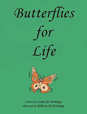 Butterflies for Life de Liana Joi Jennings