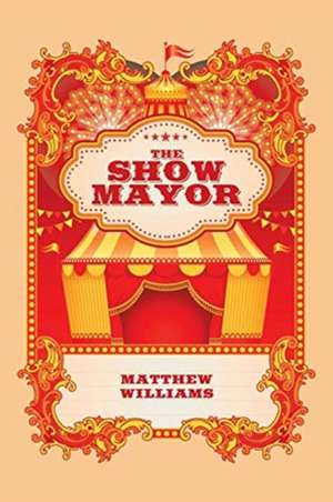 The Show Mayor de Matthew Williams