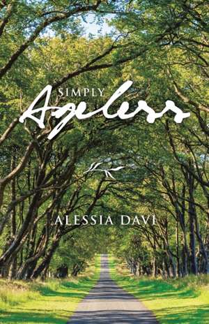 Simply Ageless de Alessia Davi