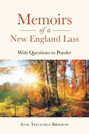 Memoirs of a New England Lass de Anne Trevethan Birkhoff