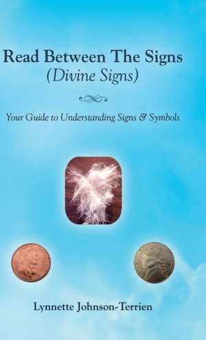 Read Between the Signs (Divine Signs) de Lynnette Johnson-Terrien