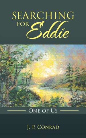 Searching for Eddie de J. P. Conrad