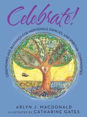 Celebrate! de Arlyn J Macdonald