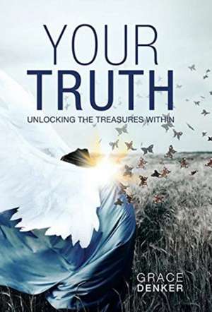 Your Truth de Grace Denker