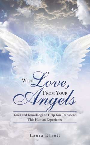 With Love, from Your Angels de Laura Elliott