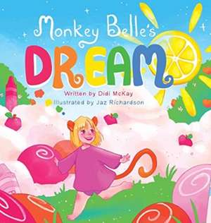Monkey Belle's Dream de Didi McKay