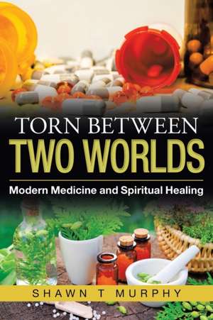 Torn Between Two Worlds de Shawn T Murphy