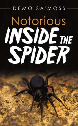 Notorious Inside the Spider de Demo Sa'moss