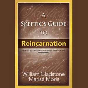 A Skeptic's Guide to Reincarnation de Marisa Moris