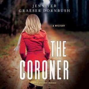 The Coroner de Jennifer Graeser Dornbush