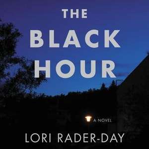 Black Hour de Lori Rader-Day