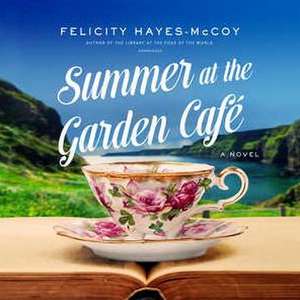 Summer at the Garden Cafe de Felicity Hayes-Mccoy