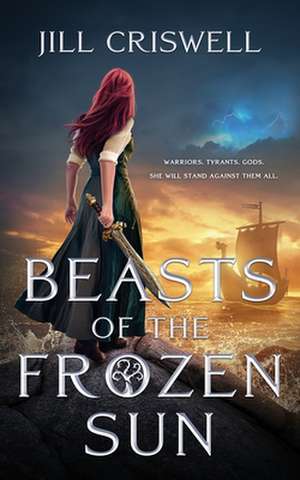 Beasts of the Frozen Sun de Jill Criswell