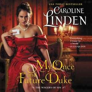 My Once and Future Duke: The Wagers of Sin de Caroline Linden