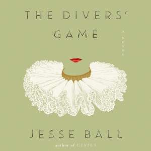 The Divers' Game de Jesse Ball