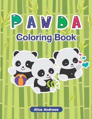 Panda Coloring Book: An Adult Coloring Book with Fun, Easy, and Relaxing Coloring Pages Book for Kids Ages 2-4, 4-8 de Alice Andreae