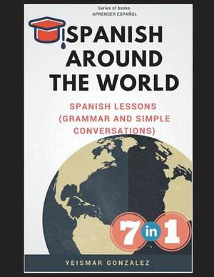 Spanish Around the World 7 in 1 (Espa de Yeismar Gonzalez